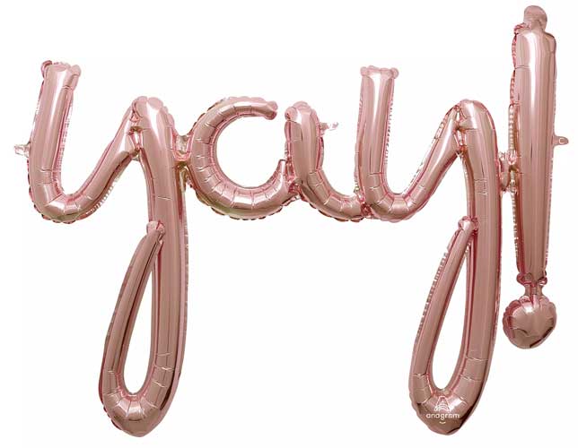 'yay!' Rose Gold Script Balloon